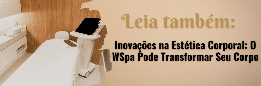 Inovações na Estética Corporal: O Wspa Pode Transformar Seu Corpo